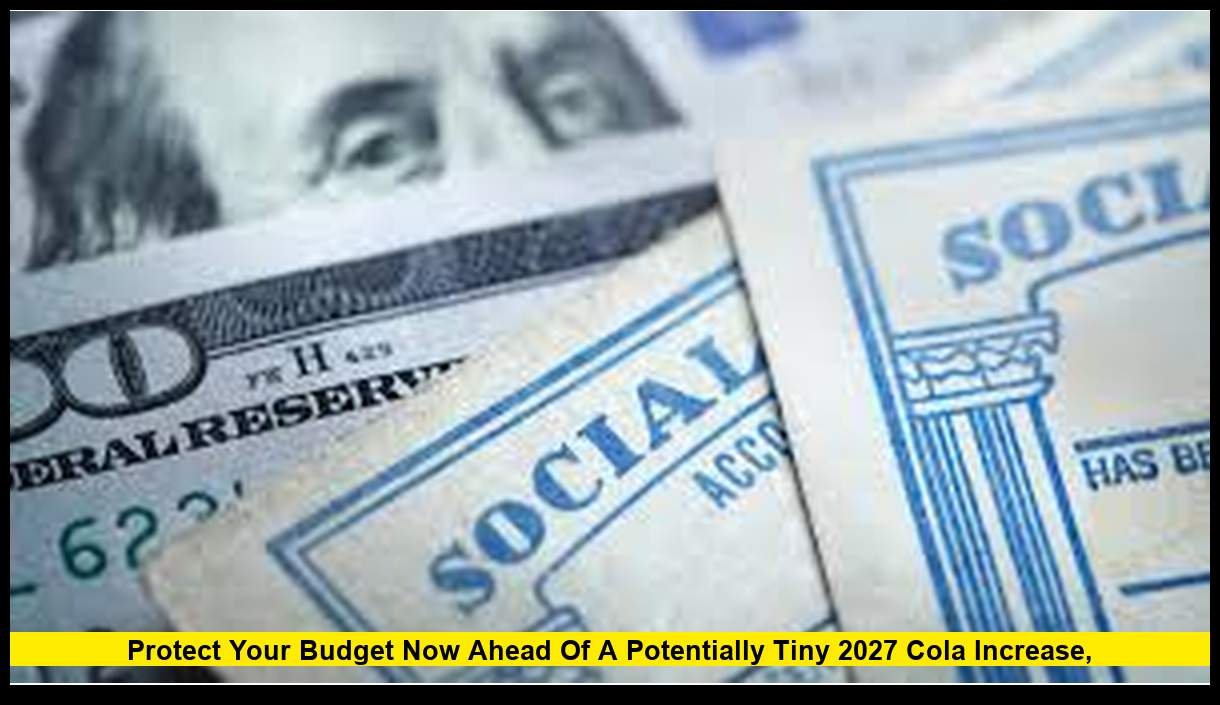 Protect Your Budget Now Ahead of a Potentially Tiny 2027 COLA Increase