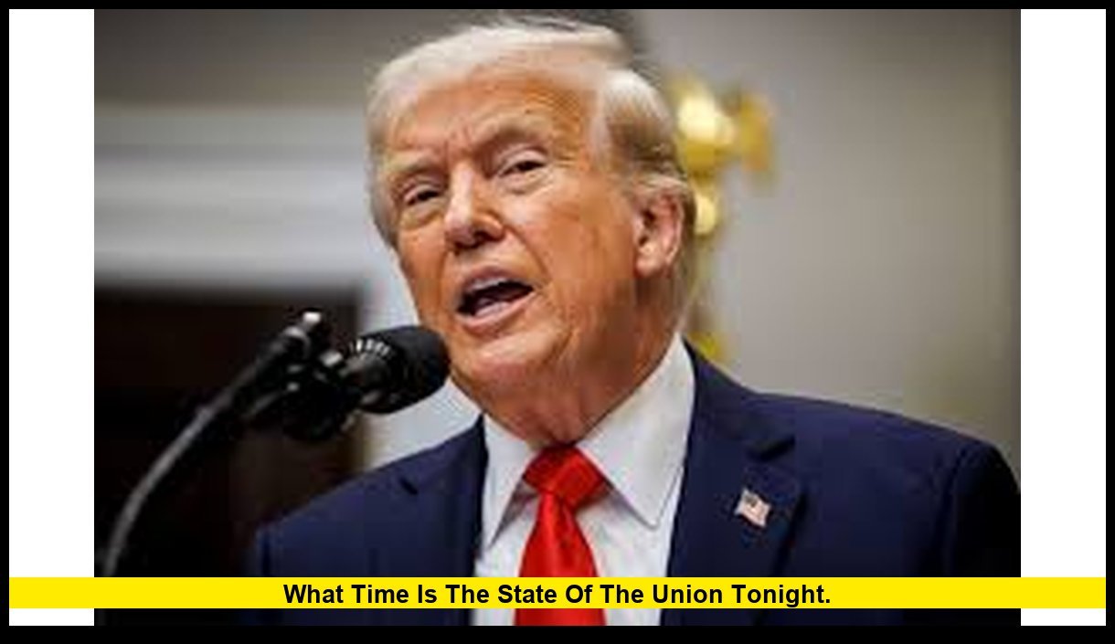 What Time Is the State of the Union Tonight? Start Time, Schedule, How to Watch, and Latest Updates