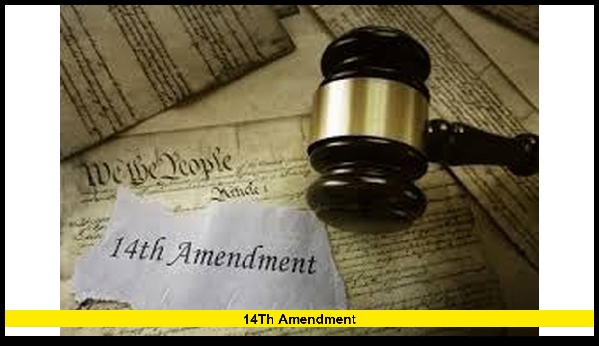 14th Amendment: Why the Constitutional Guarantee of Citizenship and Equal Protection Is at the Center of Major U.S. Legal Battles in 2026